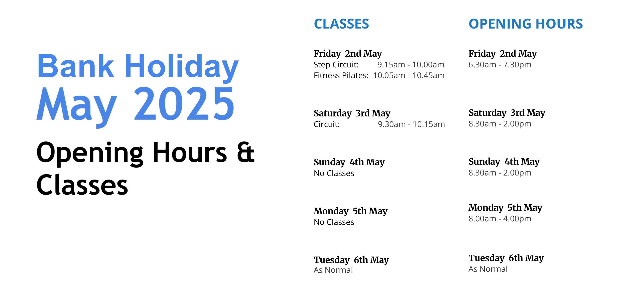 BANK HOLIDAY Opening Times and Classes